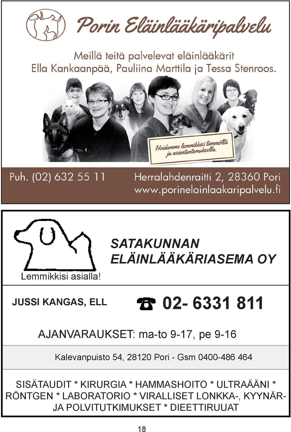 AJANVARAUKSET: ma-to 9-17, pe 9-16 Kalevanpuisto 54, 28120 Pori - Gsm