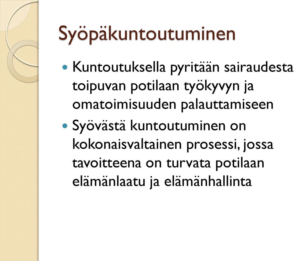 palauttamiseen Syövästä kuntoutuminen on kokonaisvaltainen