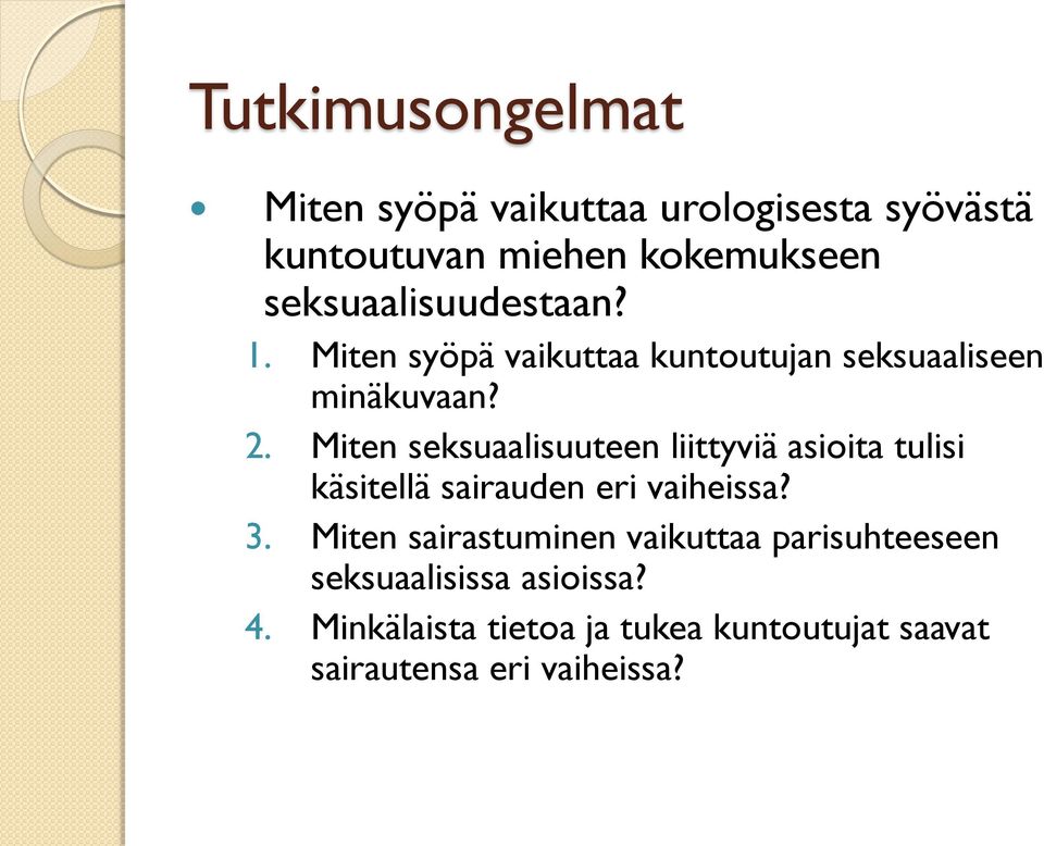 Miten seksuaalisuuteen liittyviä asioita tulisi käsitellä sairauden eri vaiheissa? 3.