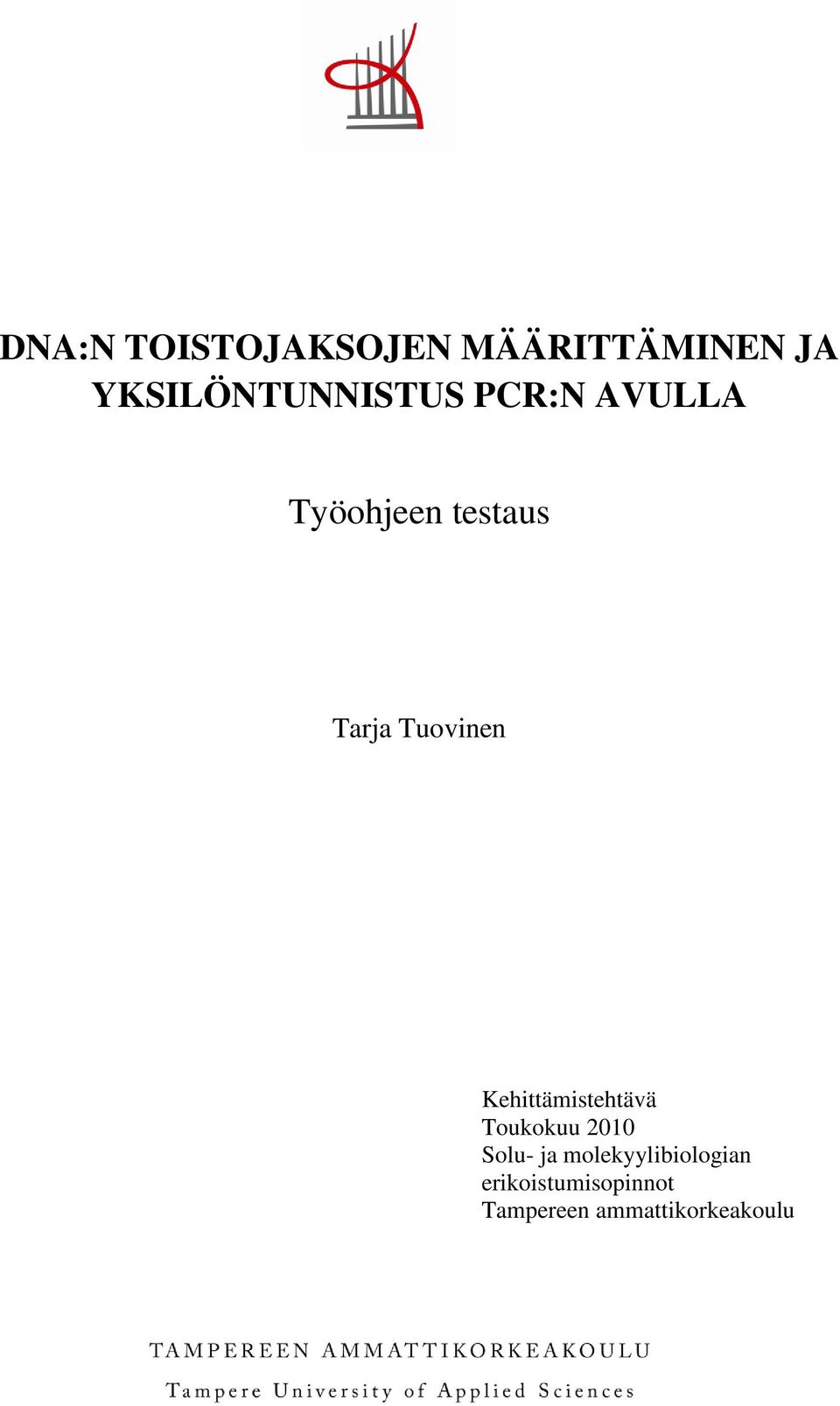 Tarja Tuovinen Kehittämistehtävä Toukokuu 2010 Solu-