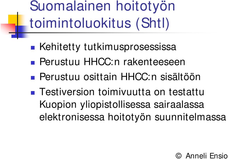 osittain HHCC:n sisältöön Testiversion toimivuutta on testattu