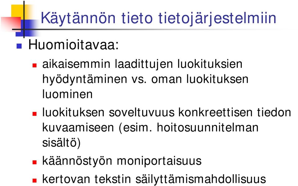 oman luokituksen luominen luokituksen soveltuvuus konkreettisen tiedon