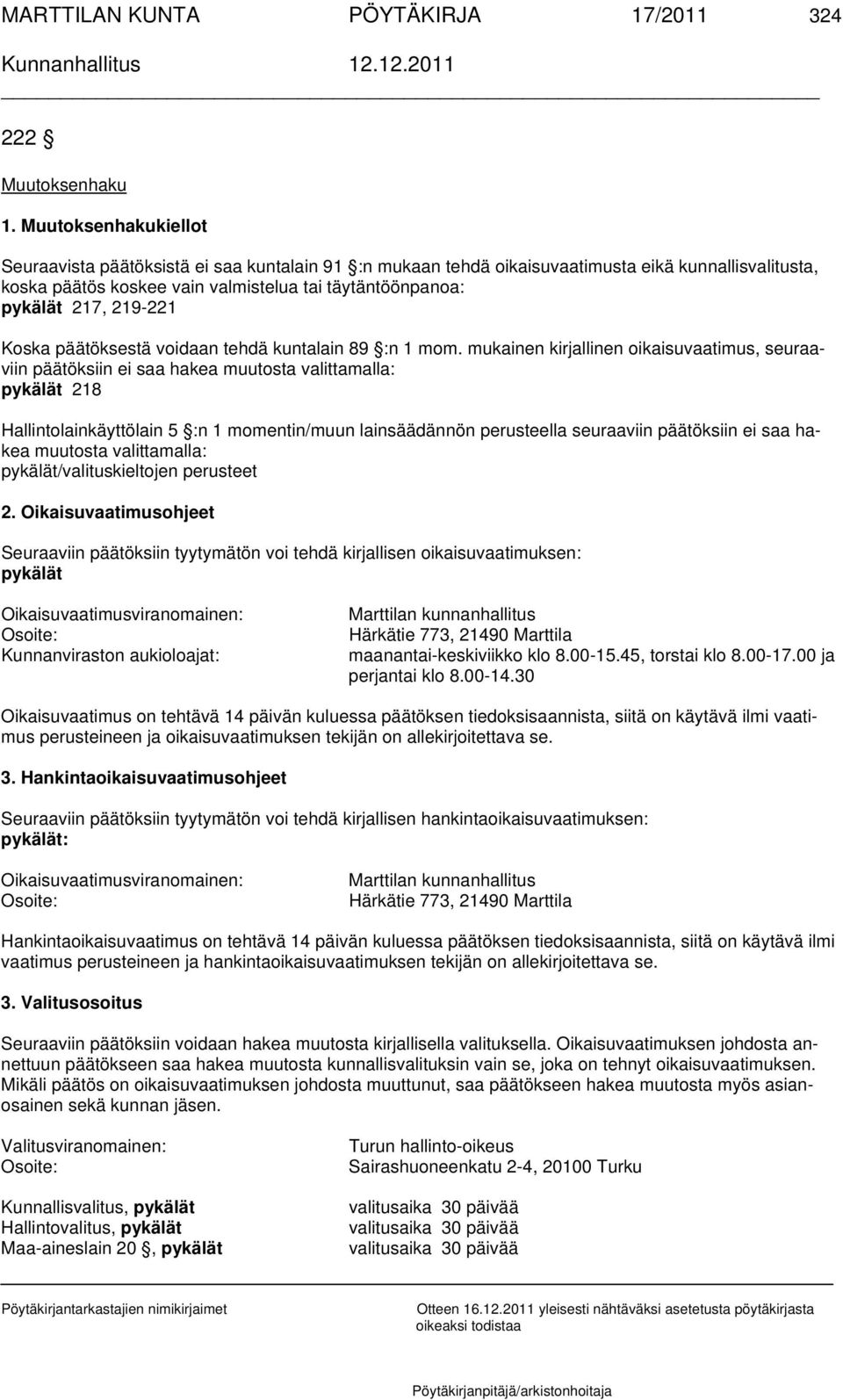 219-221 Koska päätöksestä voidaan tehdä kuntalain 89 :n 1 mom.