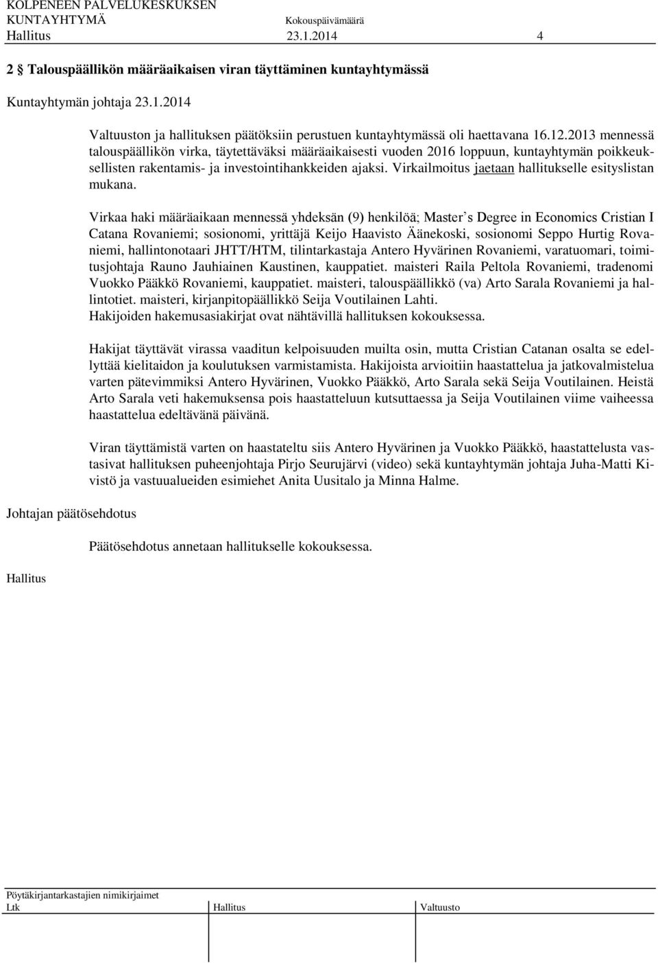 Virkailmoitus jaetaan hallitukselle esityslistan mukana.