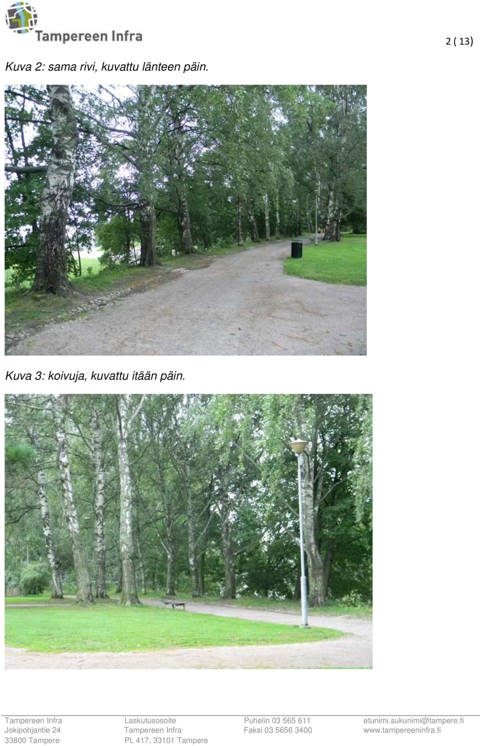 päin. Kuva 3: