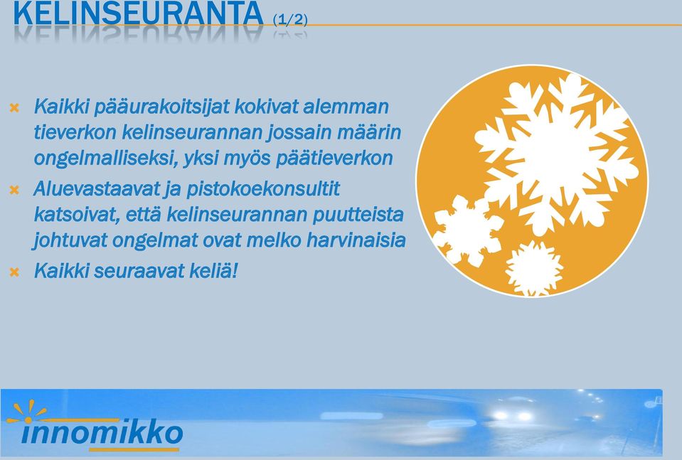 Aluevastaavat ja pistokoekonsultit katsoivat, että kelinseurannan