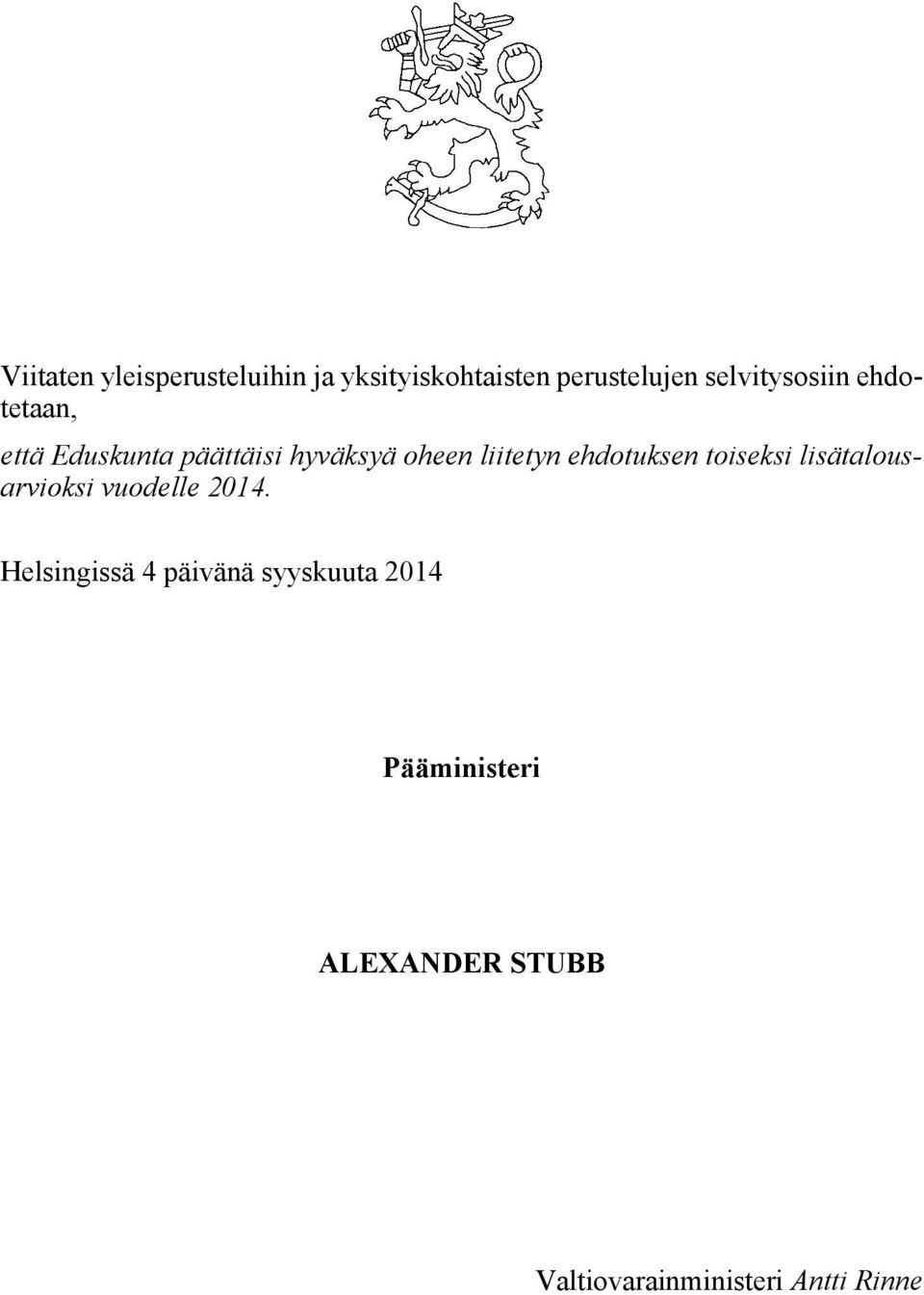 liitetyn ehdotuksen toiseksi lisätalousarvioksi vuodelle 2014.