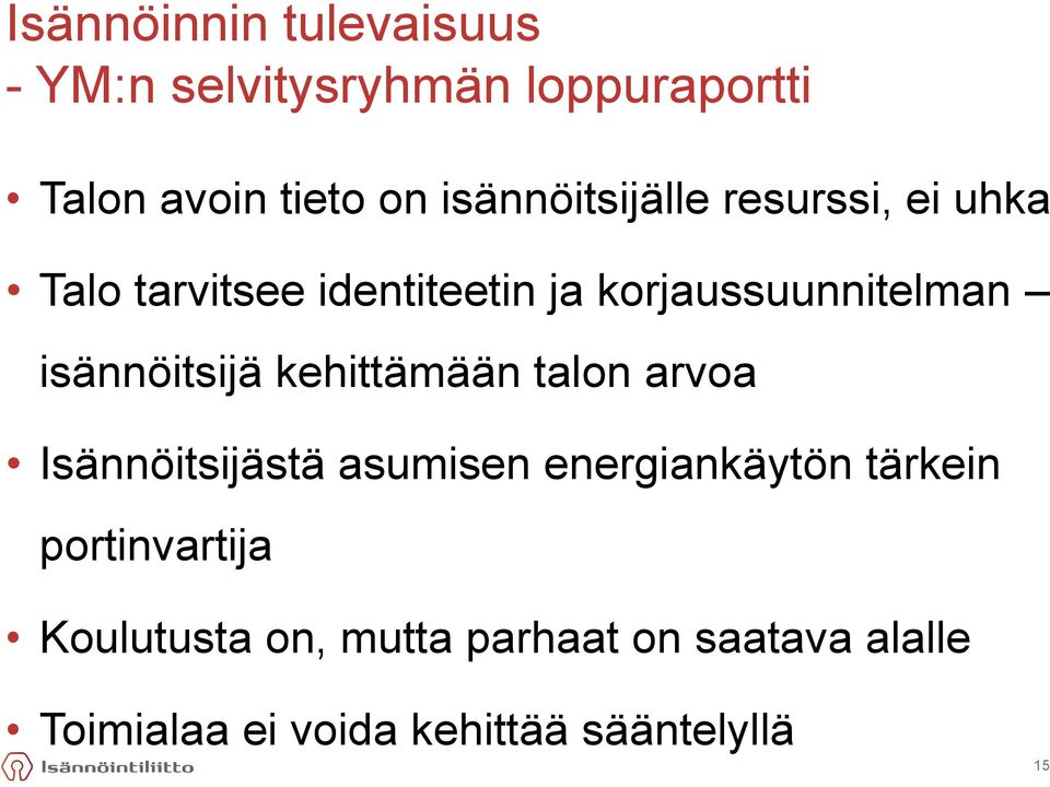 isännöitsijä kehittämään talon arvoa Isännöitsijästä asumisen energiankäytön tärkein