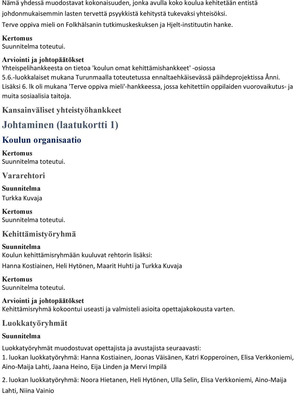 -luokkalaiset mukana Turunmaalla toteutetussa ennaltaehkäisevässä päihdeprojektissa Ånni. Lisäksi 6.