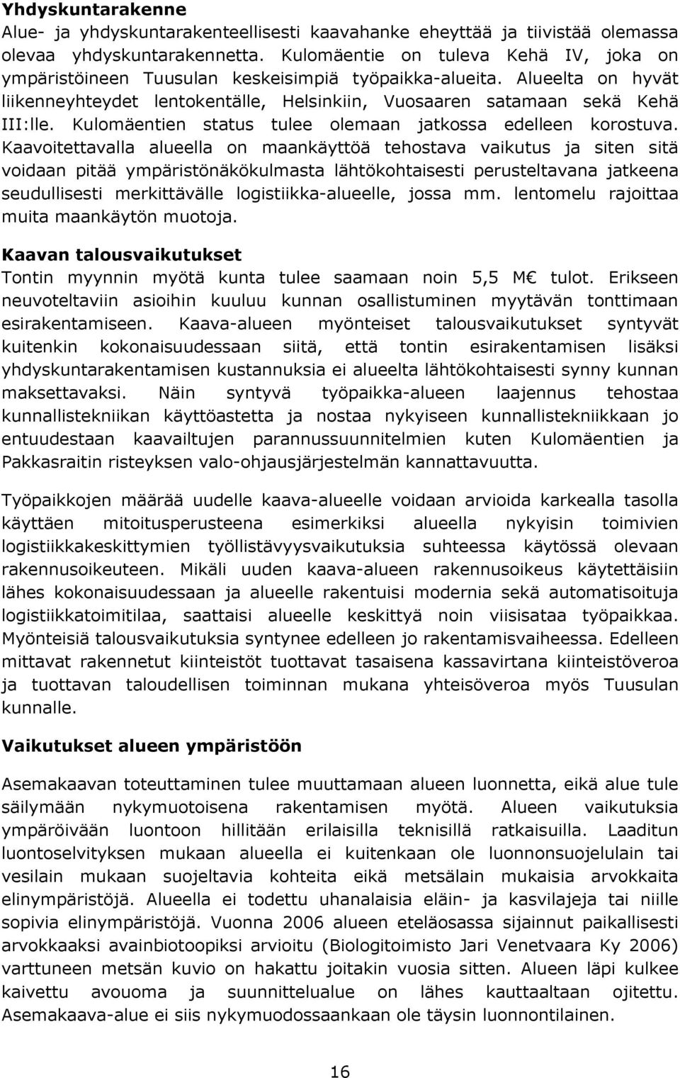 Kulomäentien status tulee olemaan jatkossa edelleen korostuva.
