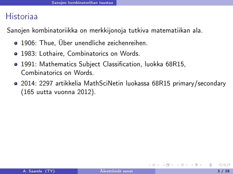 1991: Mathematics Subject Classication, luokka 68R15, Combinatorics on Words.