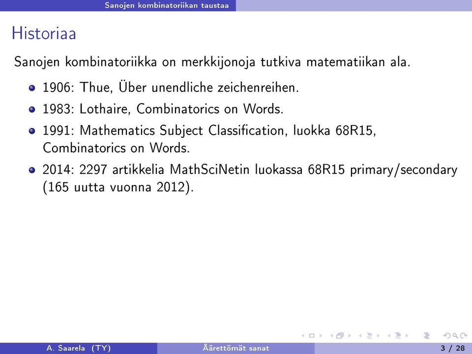 1991: Mathematics Subject Classication, luokka 68R15, Combinatorics on Words.