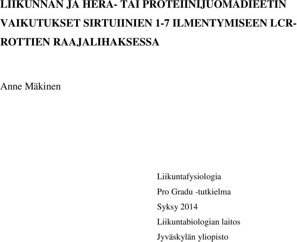 RAAJALIHAKSESSA Anne Mäkinen Liikuntafysiologia Pro