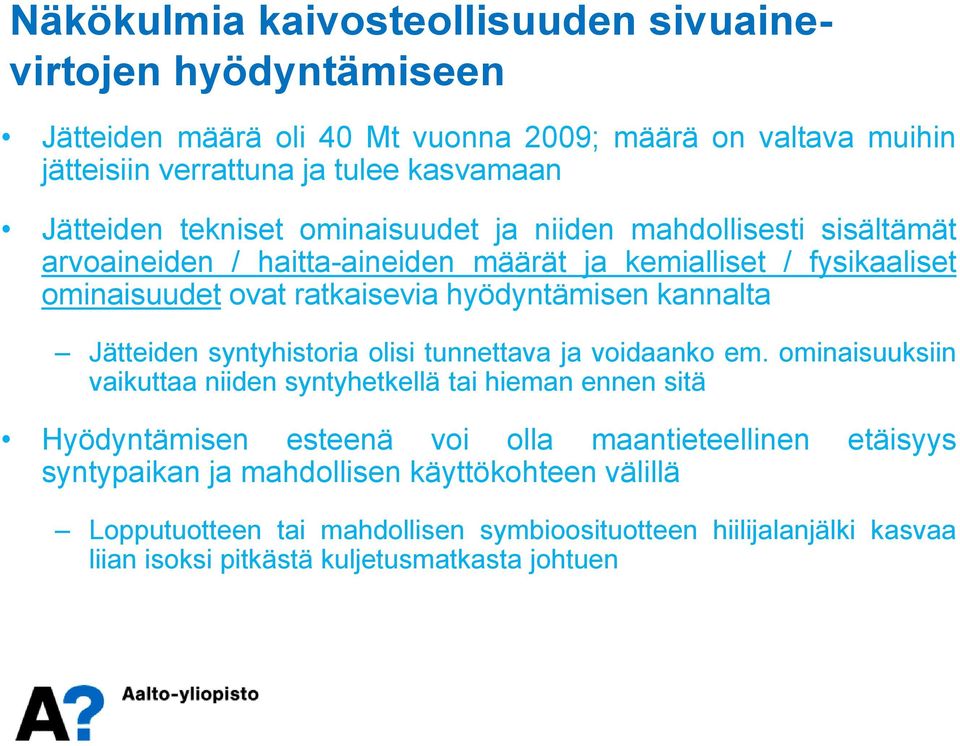 kannalta Jätteiden syntyhistoria olisi tunnettava ja voidaanko em.