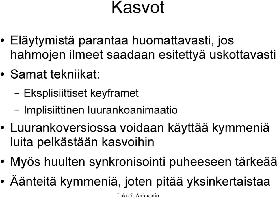 luurankoanimaatio Luurankoversiossa voidaan käyttää kymmeniä luita pelkästään