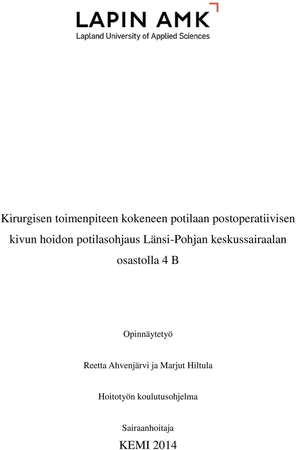 keskussairaalan osastolla 4 B Opinnäytetyö Reetta