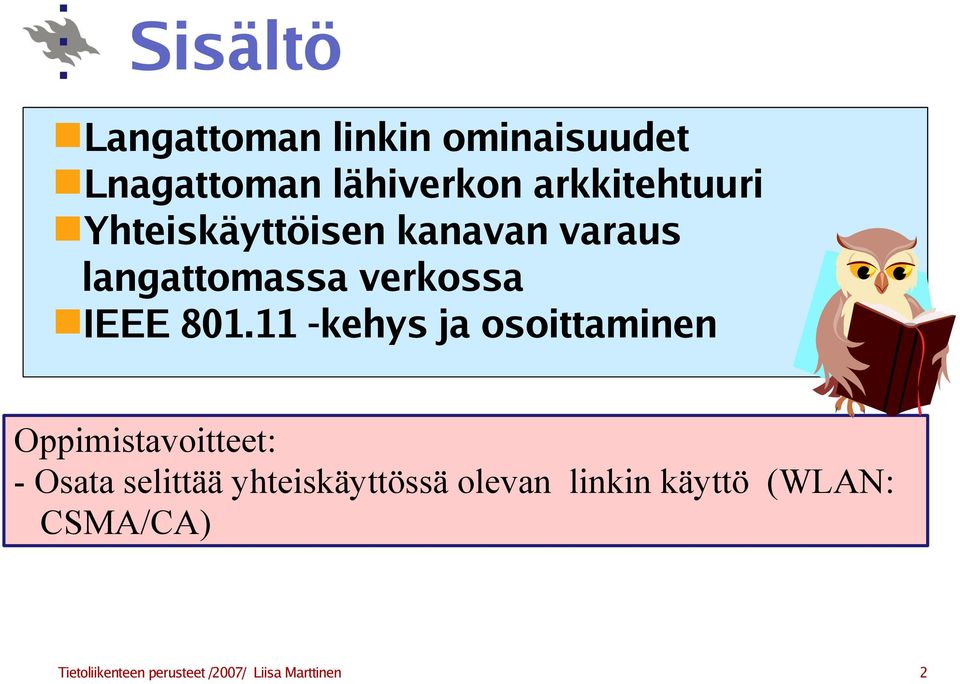 11 -kehys ja osoittaminen Oppimistavoitteet: - Osata selittää