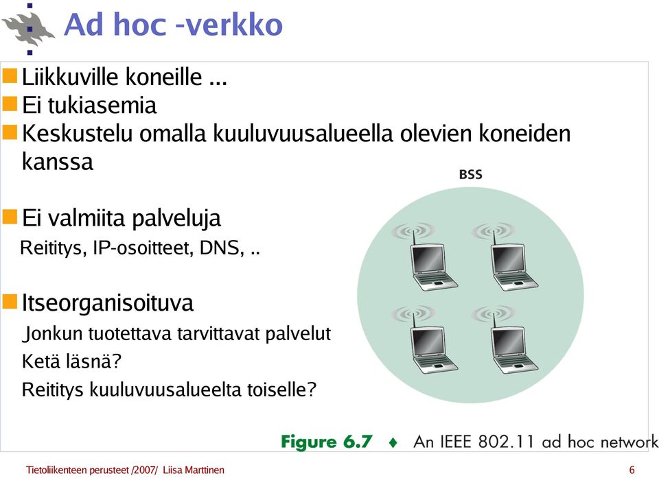 valmiita palveluja Reititys, IP-osoitteet, DNS,.