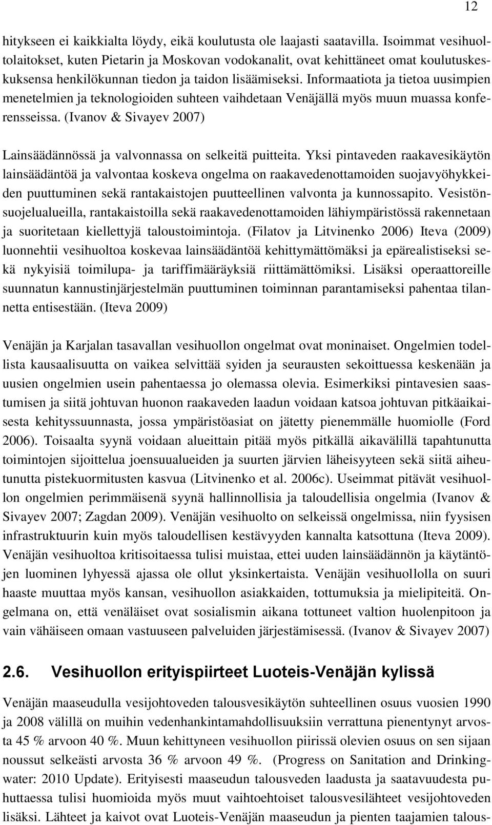 Informaatiota ja tietoa uusimpien menetelmien ja teknologioiden suhteen vaihdetaan Venäjällä myös muun muassa konferensseissa.