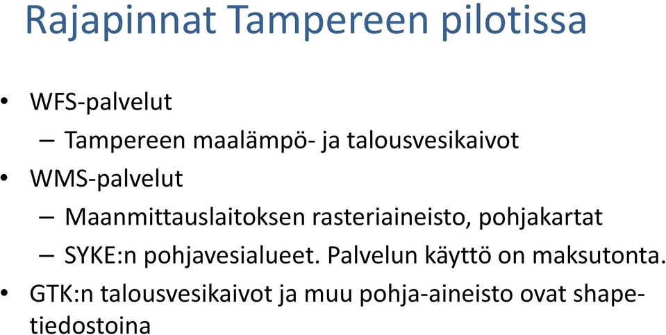 rasteriaineisto, pohjakartat SYKE:n pohjavesialueet.