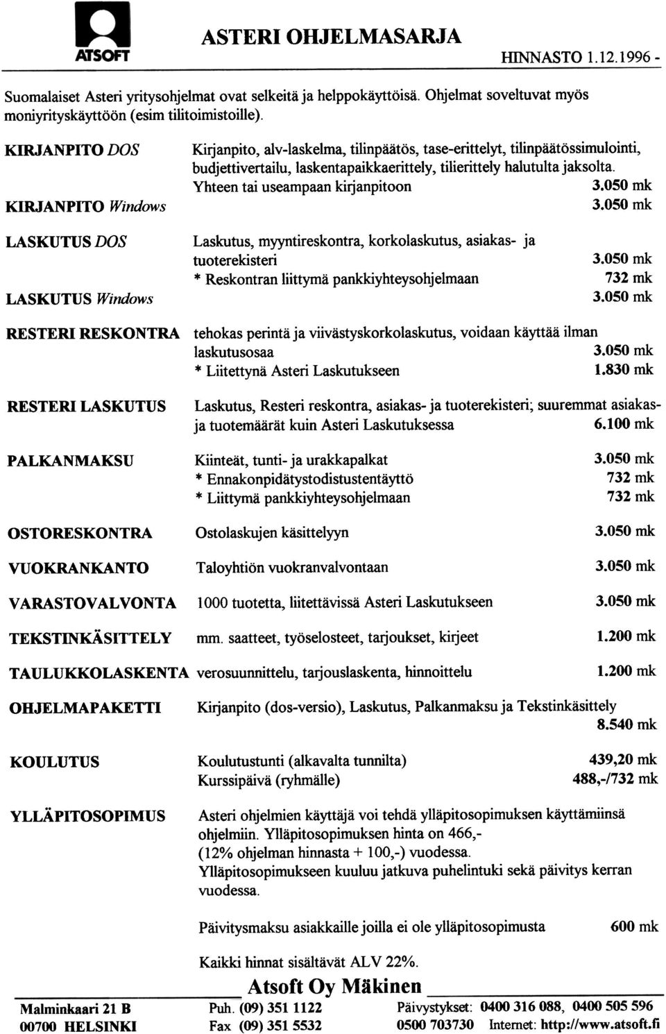 Yhteen tai useampaan kirjanpitoon 3.050 mk KIRJANPITO Windows 3.