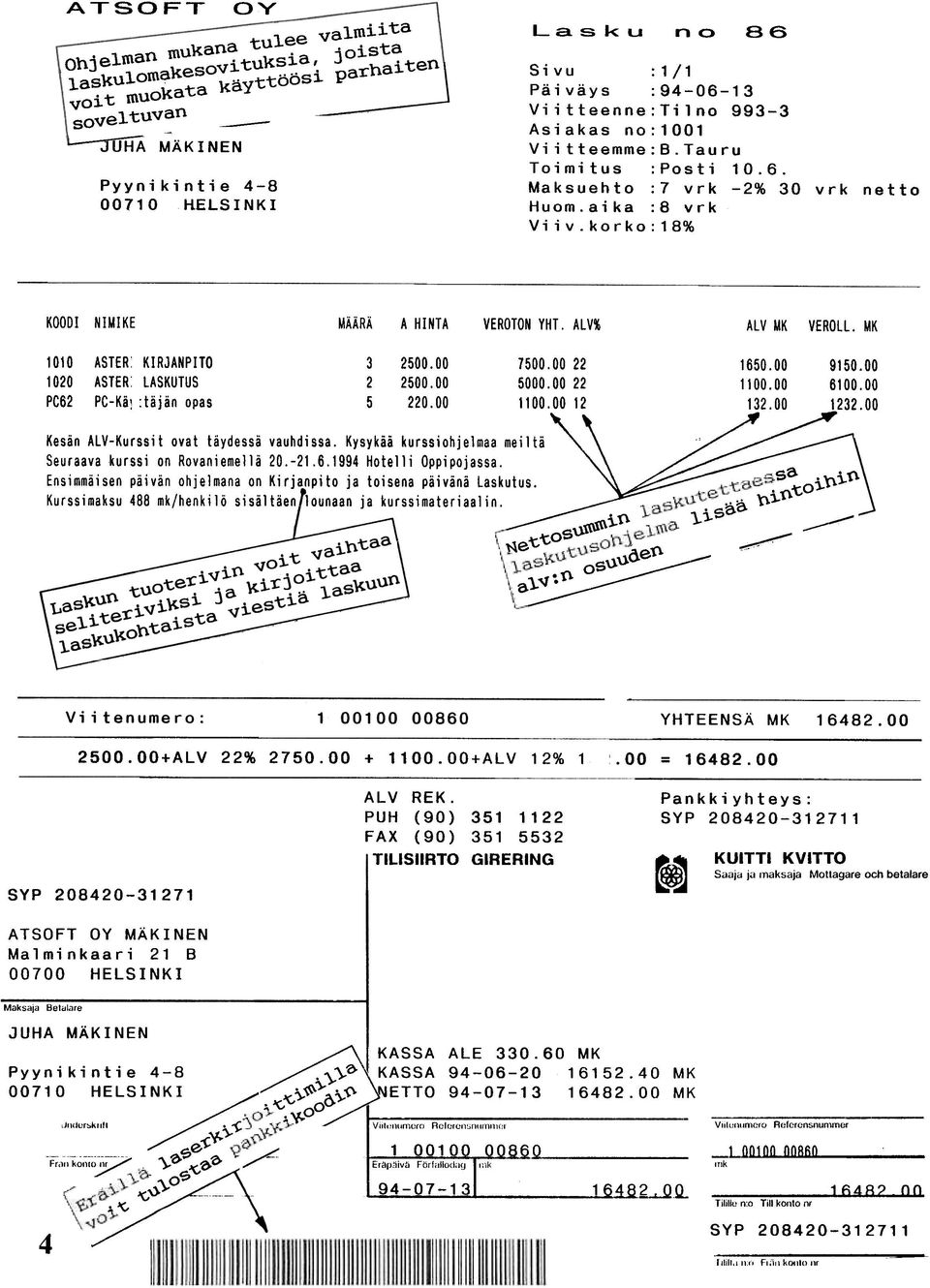 :940613 Viitteenne:Tilno 9933 Asiakas no:1001 Viitteemme:8.Tauru Toimitus :Posti 10.6. Maksuehto :7 vrk 2% 30 vrk netto Huom.aika :8 vrk Viiv.korko:18% KOODI NIMIKE MÄÄRÄ A HINTA VEROTON YHT.