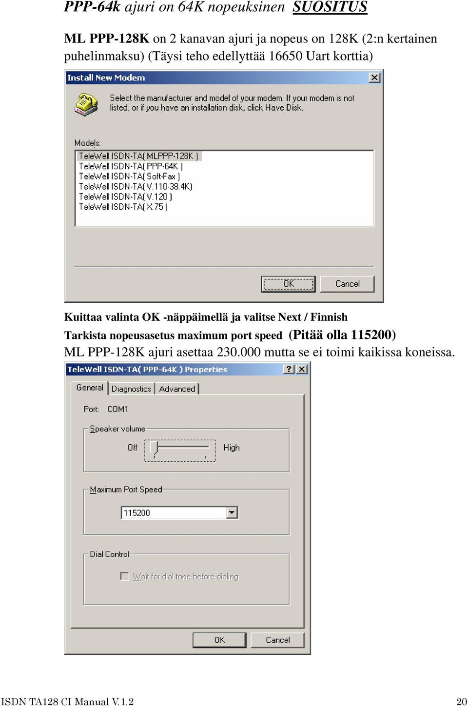 -näppäimellä ja valitse Next / Finnish Tarkista nopeusasetus maximum port speed (Pitää olla