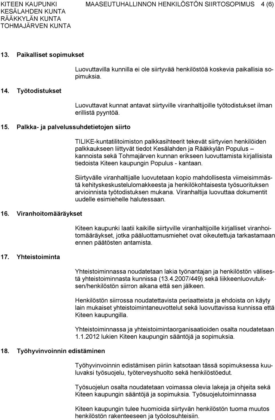 Luovuttavat kunnat antavat siirtyville viranhaltijoille työtodistukset ilman erillistä pyyntöä.