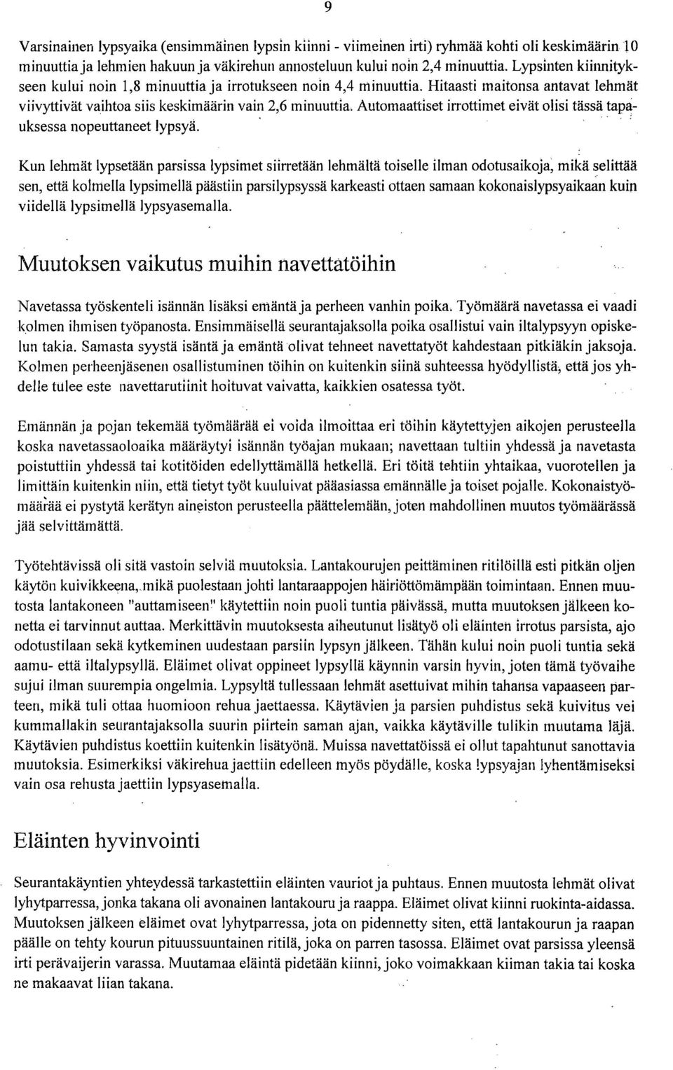 Automaattiset irrottimet eivät olisi tässä tap~uksessa nopeuttaneet lypsyä.