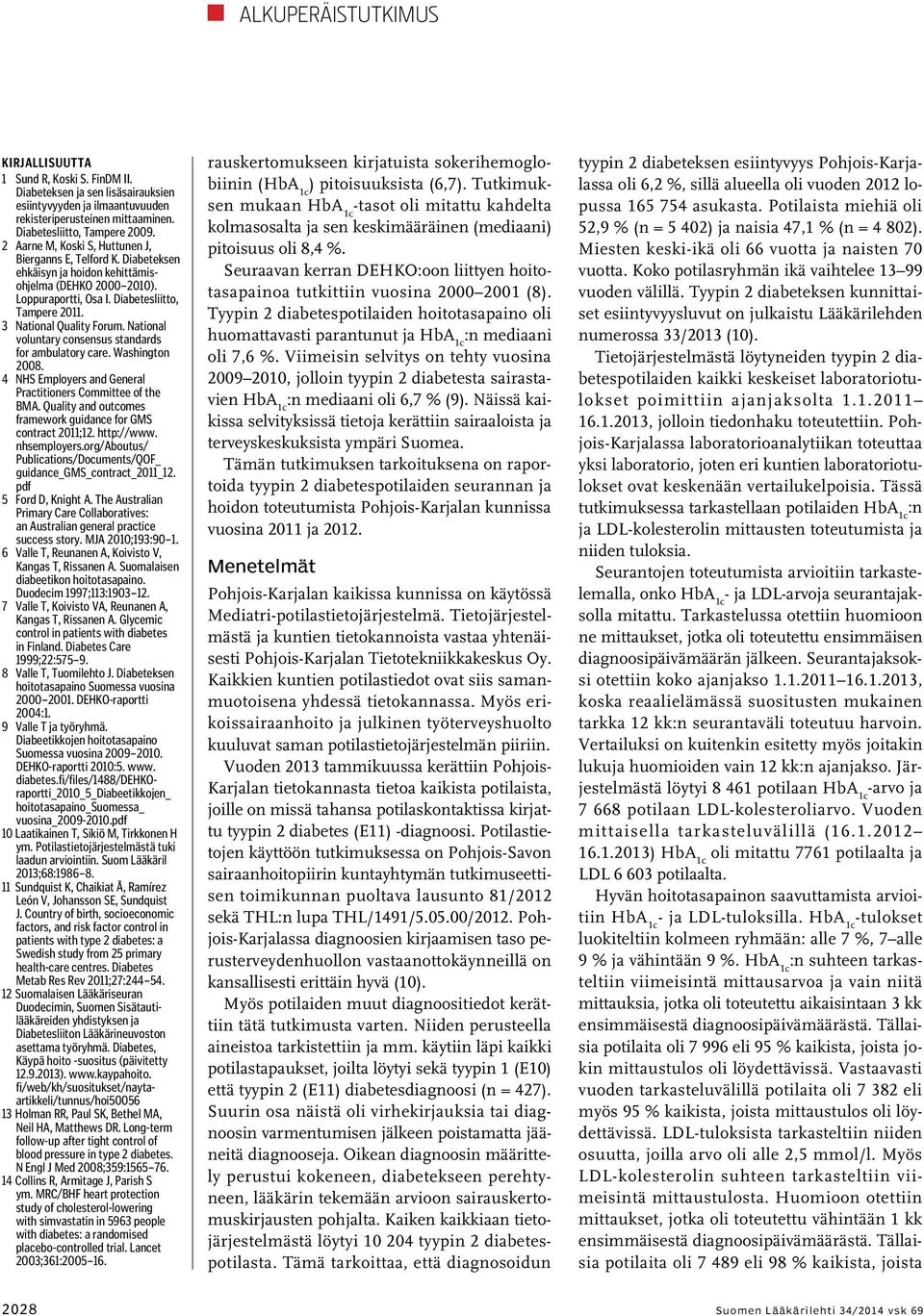 3 National Quality Forum. National voluntary consensus standards for ambulatory care. Washington 2008. 4 NHS Employers and General Practitioners Committee of the BMA.