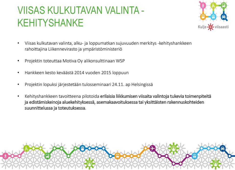 Projektin lopuksi järjestetään tulosseminaari 24.11.