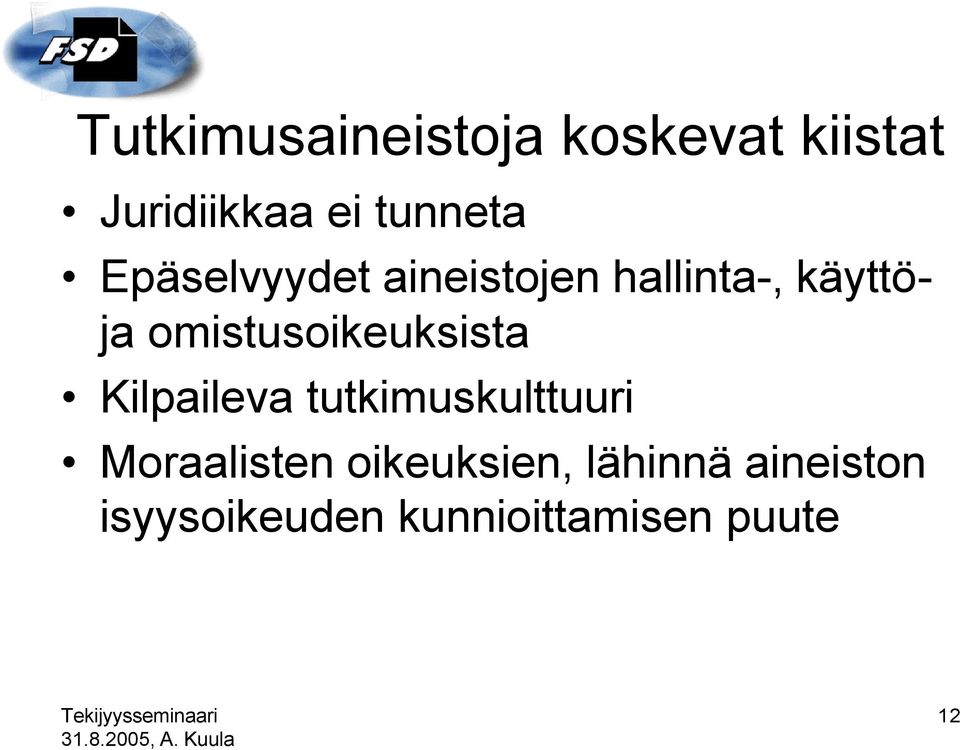 omistusoikeuksista Kilpaileva tutkimuskulttuuri