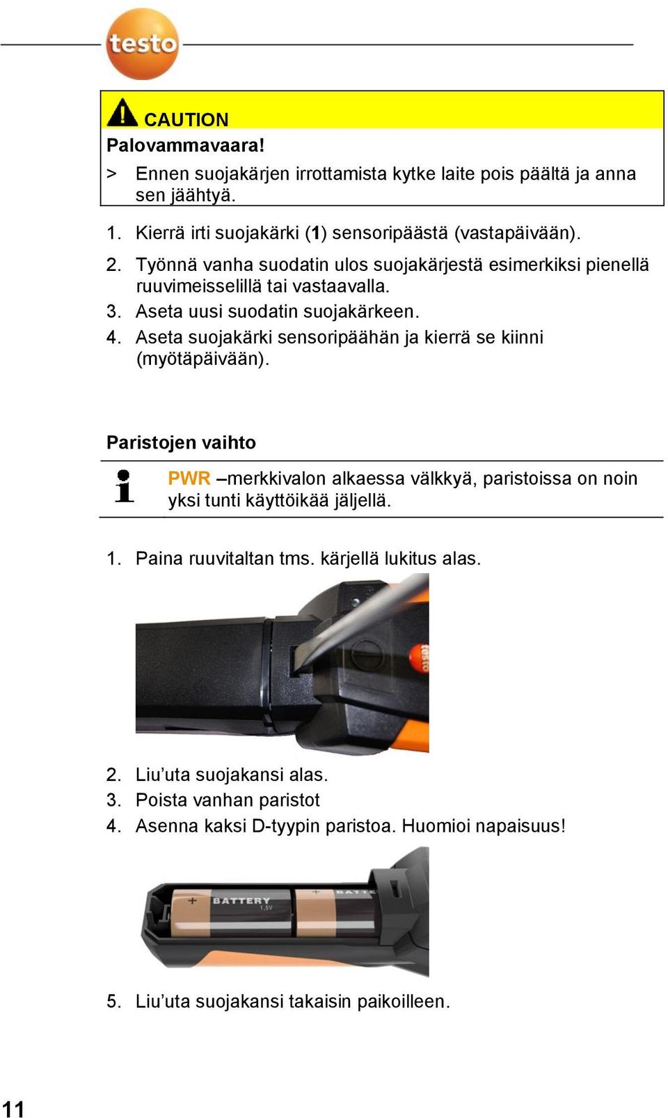 Aseta suojakärki sensoripäähän ja kierrä se kiinni (myötäpäivään).