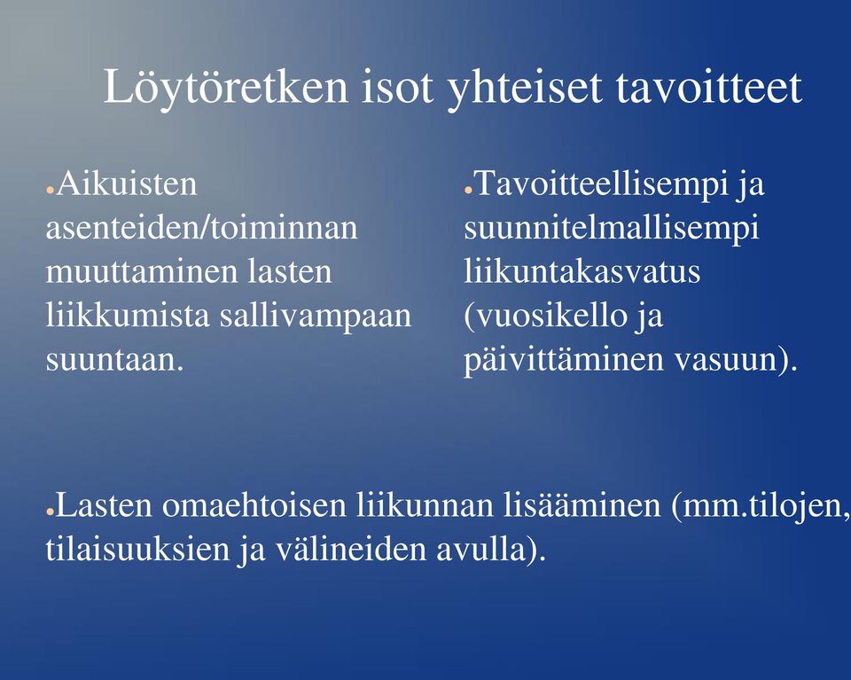 Tavoitteellisempi ja suunnitelmallisempi liikuntakasvatus (vuosikello ja