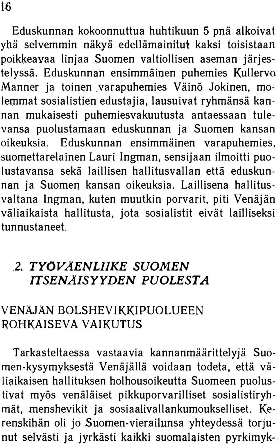 puolustamaan eduskunnan ja Suomen kansan oikeuksia.