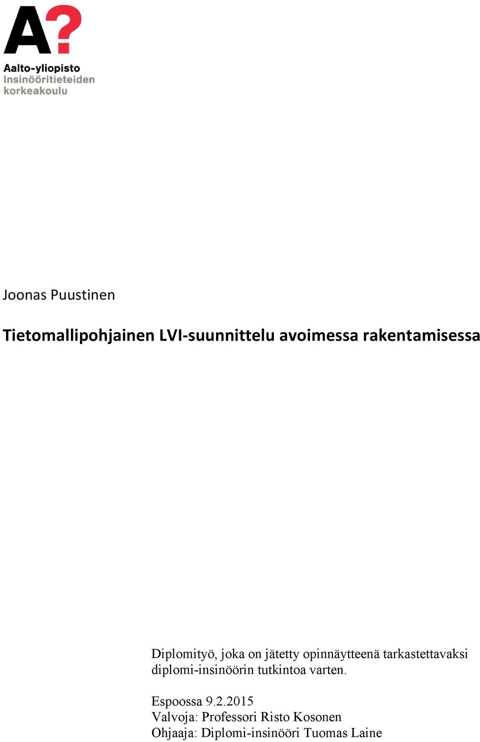 tarkastettavaksi diplomi-insinöörin tutkintoa varten. Espoossa 9.2.