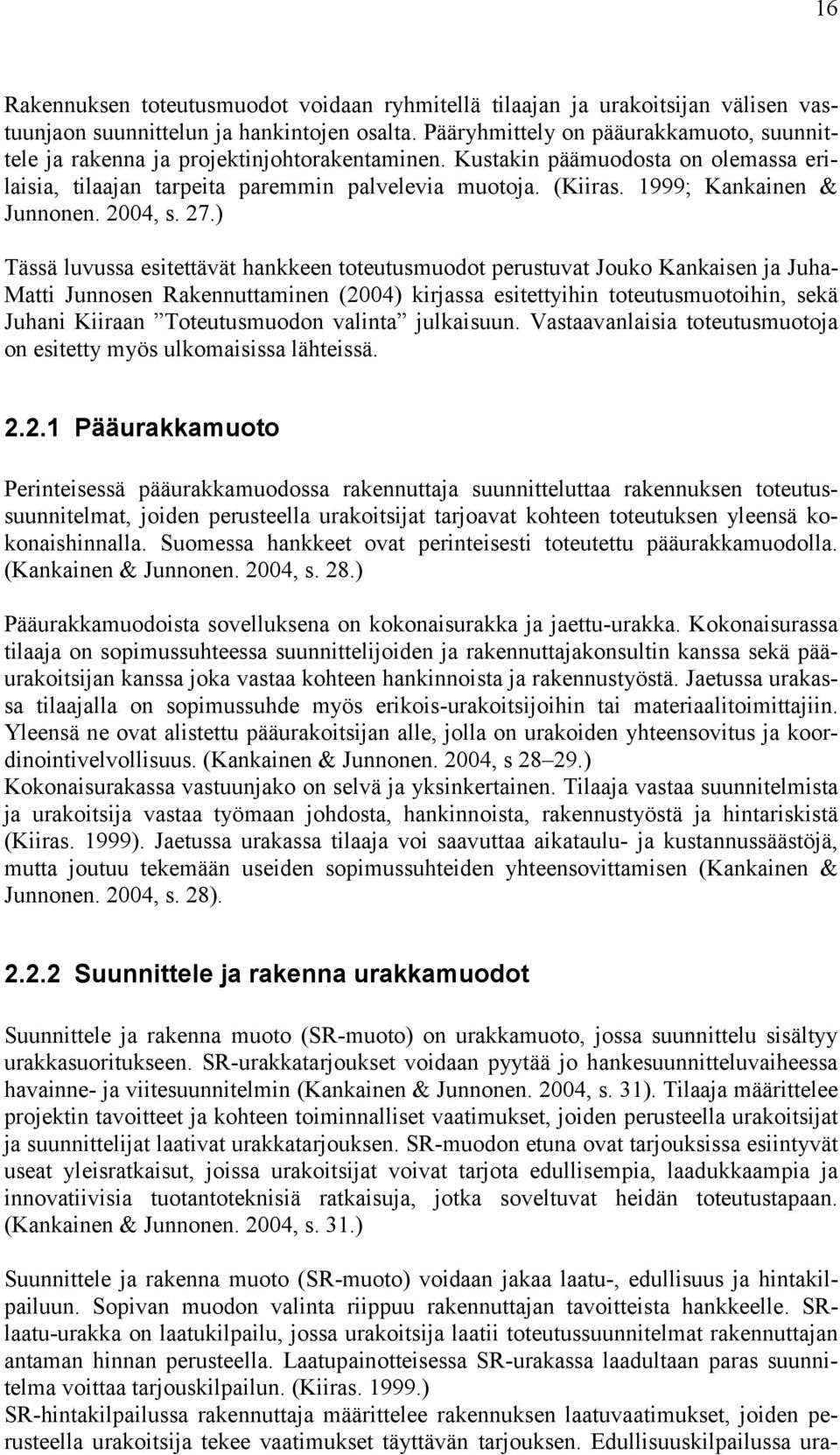 1999; Kankainen & Junnonen. 2004, s. 27.