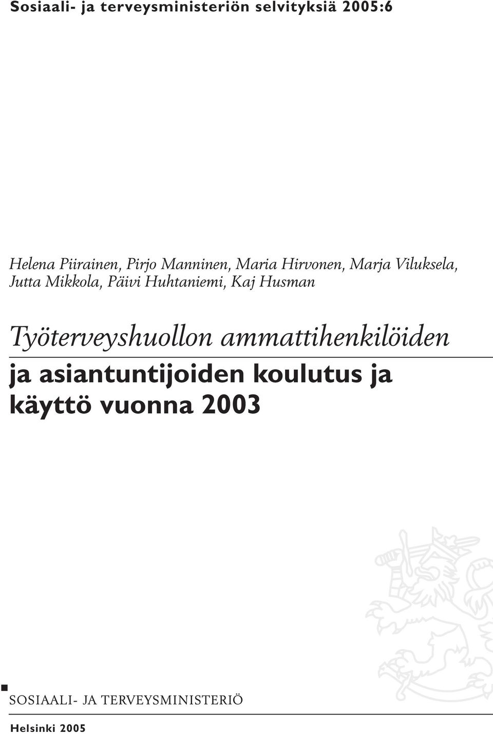 Mikkola, Päivi Huhtaniemi, Kaj Husman Työterveyshuollon