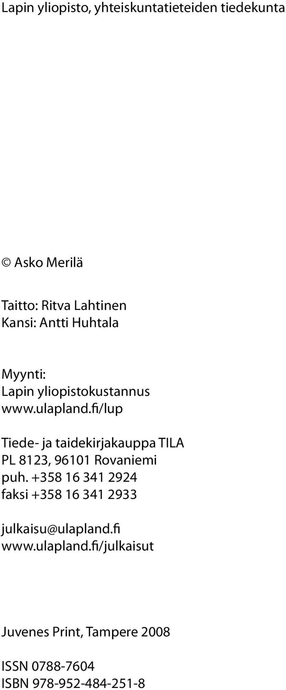 fi/lup Tiede- ja taidekirjakauppa TILA PL 8123, 96101 Rovaniemi puh.