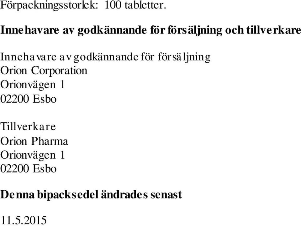 Innehavare av godkännande för försäljning Orion Corporation