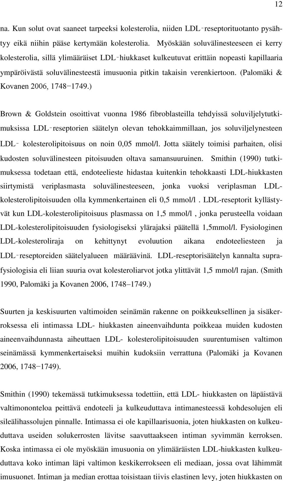 (Palomäki & Kovanen 2006, 1748 1749.