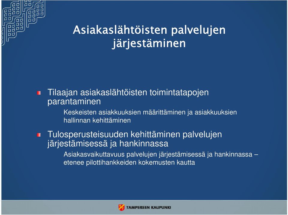 Tulosperusteisuuden kehittäminen palvelujen järjestämisessä ja hankinnassa