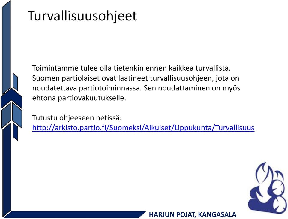 partiotoiminnassa. Sen noudattaminen on myös ehtona partiovakuutukselle.