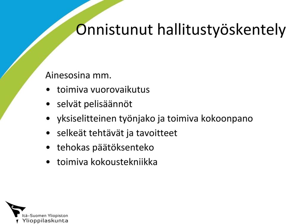 yksiselitteinen työnjako ja toimiva kokoonpano