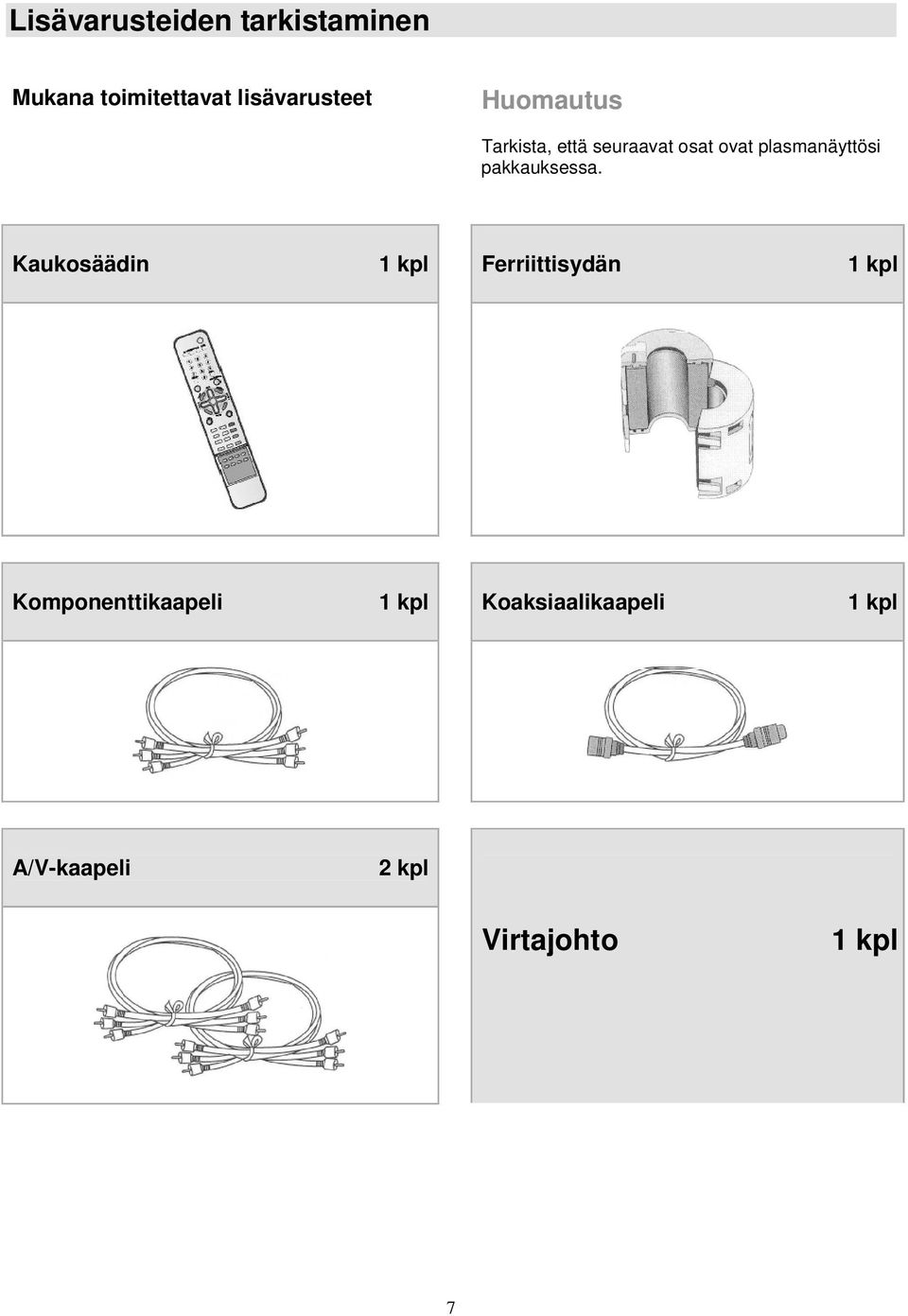 pakkauksessa.