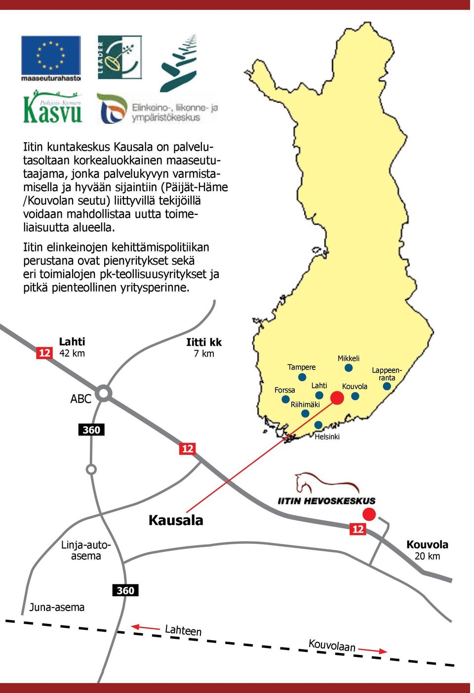 Iitin elinkeinojen kehittämispolitiikan perustana ovat pienyritykset sekä eri toimialojen pk-teollisuusyritykset ja pitkä pienteollinen