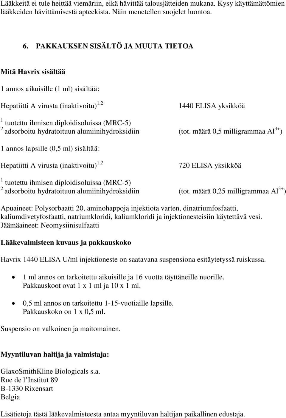 adsorboitu hydratoituun alumiinihydroksidiin (tot.