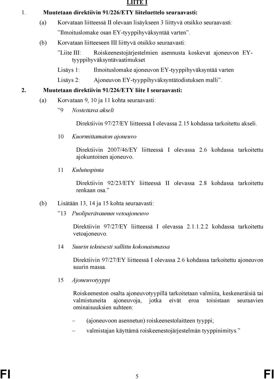 EY-tyyppihyväksyntää varten Lisäys 2: