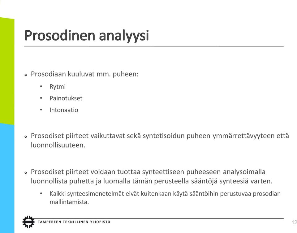 ymmärrettävyyteen että luonnollisuuteen.