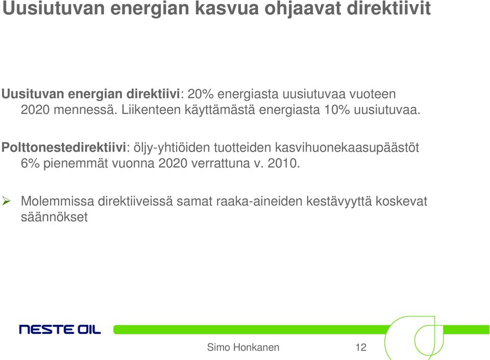 Polttonestedirektiivi: öljy-yhtiöiden tuotteiden kasvihuonekaasupäästöt 6% pienemmät vuonna 2020